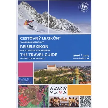 Cestování Cestovný lexikón Slovenskej Republiky 2016/2017 - Peter Kolník