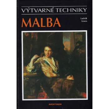 Umění Malba: Výtvarné techniky - Ludvík Losos
