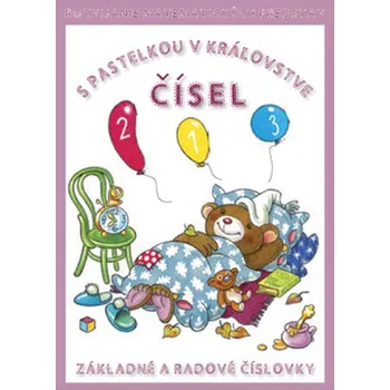 Předškolní výuka S pastelkou v kráľovstve čísel: Základné a radové číslovky - Jana Remišová