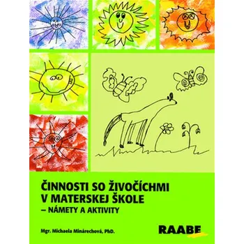 Předškolní výuka Činnosti so živočíchmi v materskej škole - Michaela Minárechová