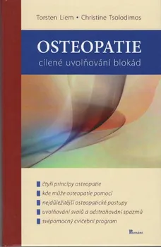 Osteopatie: cílené uvolňování blokád - Torsten Liem, Christine Tsolodimos