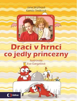 Bystrá hlava Draci v hrnci: Co jedly princezny - Jana Strýčková