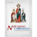 Naše dejiny v obrazoch - Marián Tkáč