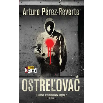 Ostreľovač - Arturo Pérez-Reverte Ostreľovač - Arturo Pérez-Reverte