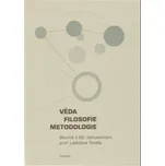 Věda, filosofie, metodologie - Adolf Filáček