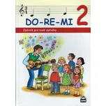 DO-RE-MI 2: Zpěvník pro malé zpěváky -…