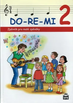 Hudební výchova DO-RE-MI 2: Zpěvník pro malé zpěváky - Marie Lišková