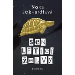 Sen letící želvy - Nora Eckhardtová