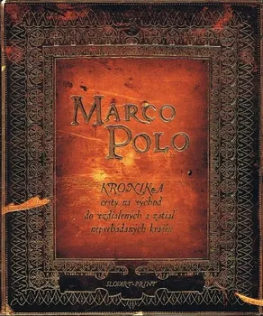 Literární cestopis Marco Polo: Kronika cesty na východ do vzdialených a zatiaľ neprebádaných krajín - Paulina Kielan