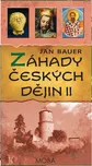Záhady českých dějin II. - Jan Bauer