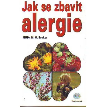 Jak se zbavit alergie - M. O. Bruker