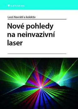 Nové pohledy na neinvazivní laser - Leoš Navrátil a kol.