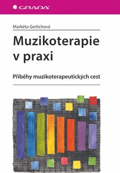 učebnice Muzikoterapie v praxi - Markéta Gerlichová