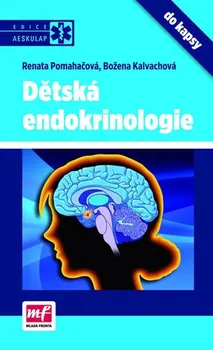 Dětská endokrinologie do kapsy - Renata Pomahačová, Božena Kalvachová