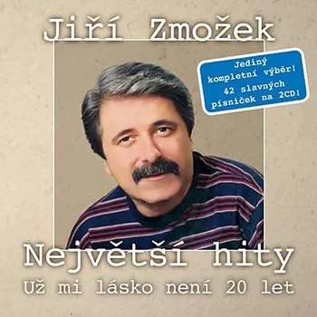 Zahraniční hudba Největší hity: Už mi lásko není 20 let – Jiří Zmožek [CD]