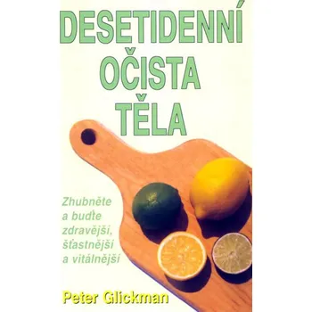 Desetidenní očista těla - Peter Glickman