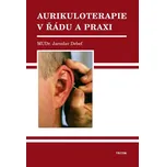 Aurikuloterapie v řádu a praxi -…