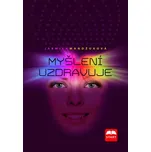 Myšlení uzdravuje - Jarmila Mandžuková