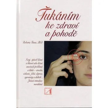 Ťukáním ke zdraví a pohodě - Robert Temes Ťukáním ke zdraví a pohodě - Robert Temes