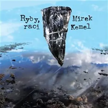 Česká hudba Ryby, raci - Mirek Kemel [CD]