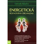 Energetická rovnováha organismu - Gennadij Malachov