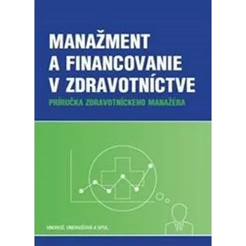 Manažment a financovanie v zdravotníctve - Peter Ondruš a kol.