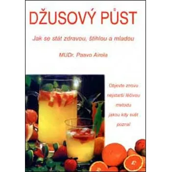 Džusový půst - Paavo Ariola
