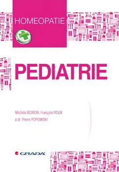 Pediatrie: Homeopatie - Michele Boiron, François Roux, Popowski Pierre dr.