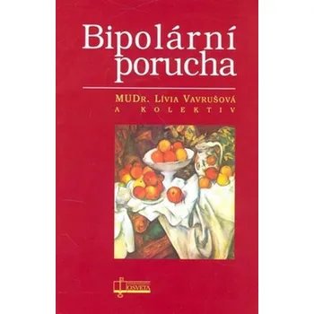 Bipolární porucha - Lívia Vavrušová a kol.