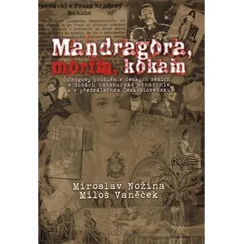 Mandragora, morfin, kokain - Michal Vaněček