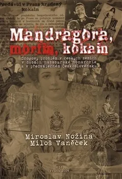 Mandragora, morfin, kokain - Michal Vaněček