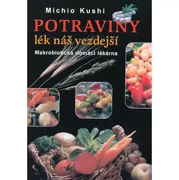 Potraviny, lék náš vezdejší - Michio Kushi