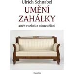 Umění zahálky - Ulrich Schnabel 