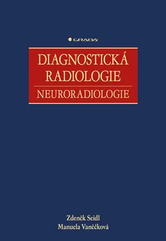 učebnice Diagnostická radiologie: Neuroradiologie - Zdeněk Seidl, Manuela Vaněčková