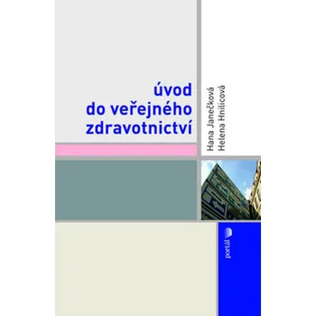 Úvod do veřejného zdravotnictví - Hana Janečková, Helena Hnilicová