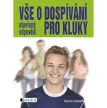 Vše o dospívání pro kluky - Karen…