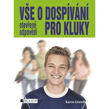 Vše o dospívání pro kluky - Karen Gravelleová