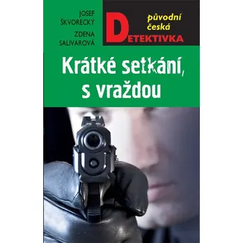 Kniha Krátké setkání, s vraždou - Josef Škvorecký, Zdena Salivarová [E-kniha]