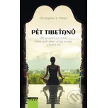Pět Tibeťanů - Christopher S. Kilham