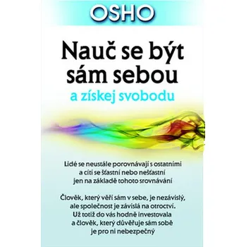 Osobní rozvoj Nauč se být sám sebou a získej svobodu - Osho