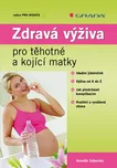 Zdravá výživa pro těhotné a kojící…