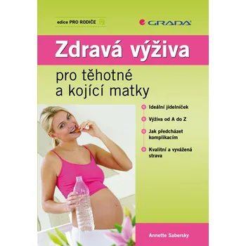 Zdravá výživa pro těhotné a kojící matky - Anette Sabersky Zdravá výživa pro těhotné a kojící matky - Anette Sabersky