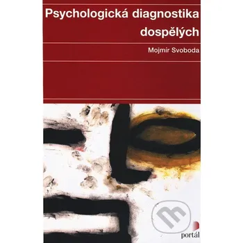 Psychologická diagnostika dospělých - Mojmír Svoboda