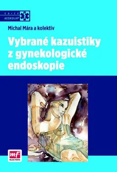 Vybrané kazuistiky z gynekologické endoskopie - Michal Mára a kol.