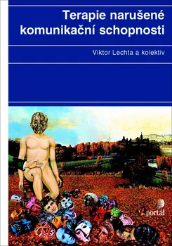 Terapie narušené komunikační schopnosti - Viktor Lechta