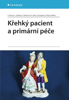 Křehký pacient a primární péče - Zdeněk Kalvach a kol.
