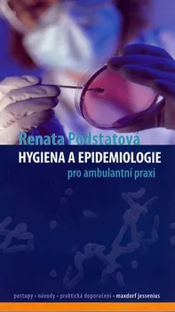 Hygiena a epidemiologie pro ambulantní praxi - Renata Podstatová
