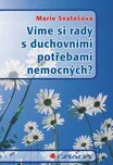 Víme si rady s duchovními potřebami…