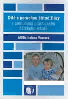 Dítě s poruchou štítné žlázy v ambulanci praktického dětského lékaře – Helena Vávrová