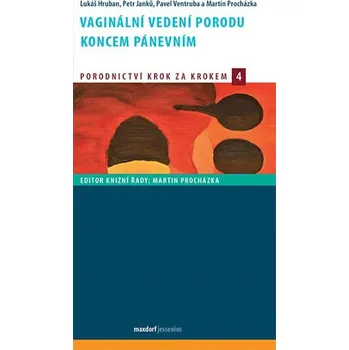 Vaginální vedení porodu koncem pánevním - Lukáš Hruban Vaginální vedení porodu koncem pánevním - Lukáš Hruban